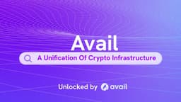Avail: A Unification of Crypto Infrastructure