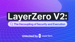 LayerZero V2: The Decoupling of Security and Execution