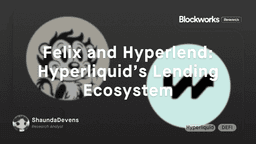 Felix and Hyperlend : Hyperliquid's Lending Ecosystem