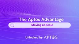 The Aptos Advantage: Moving at Scale